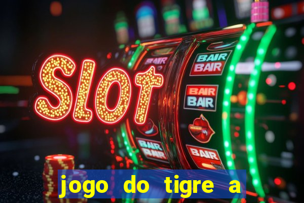 jogo do tigre a partir de 1 real